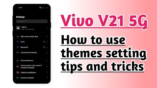 Vivo V21 5G , How to use themes setting tips and tricks screenshot 5