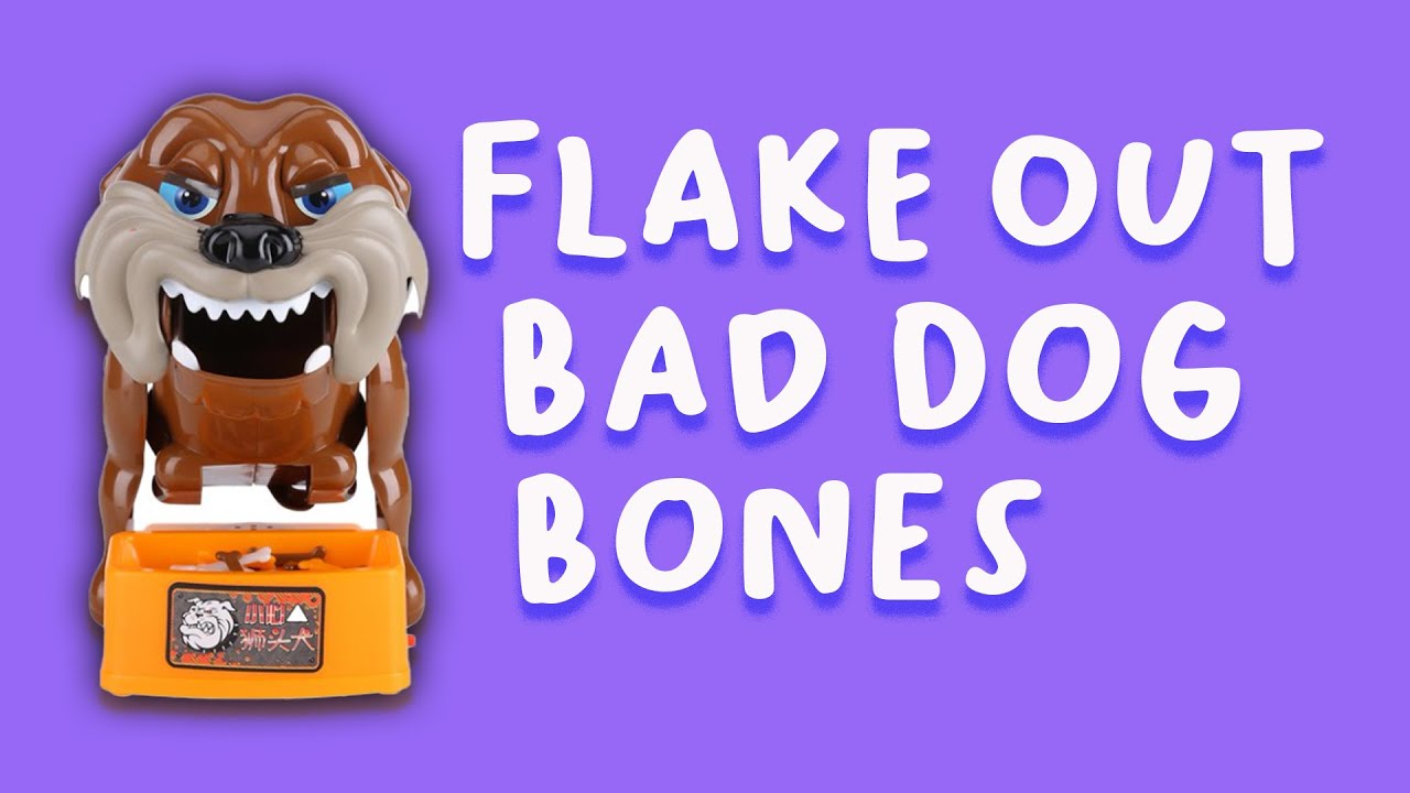 Flake Out Bad Dog Bones | BEWARE OF THIS DOG! e104