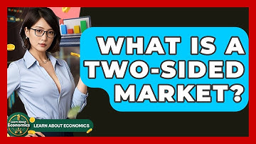 What Is A Two-Sided Market? - Learn About Economics