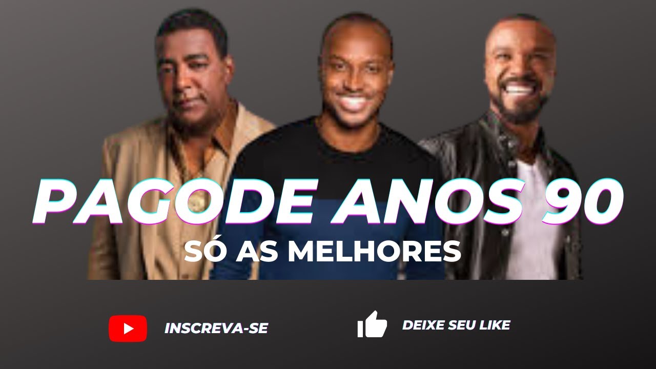 PAGODE ANOS 90 (AS MELHORES) YouTube