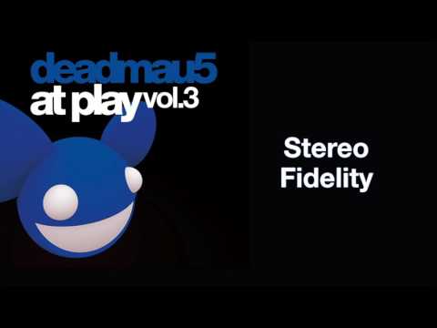 Putar Stereo Fidelity - Deadmau5