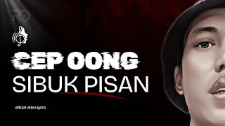 Download Lagu SIBUK PISAN - CEP OONG (OFFICIAL VIDEO LYRICS) RO MUSIC MP3