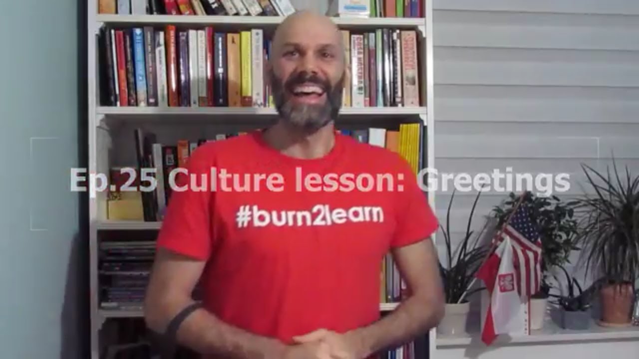 Ep.25 Culture lesson: Greetings 