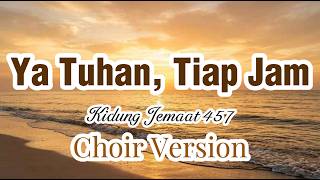 Ya Tuhan, Tiap Jam (KJ 457) - Cover Choir / Acapella (Selah harmony) | Musik Saat Teduh & Doa