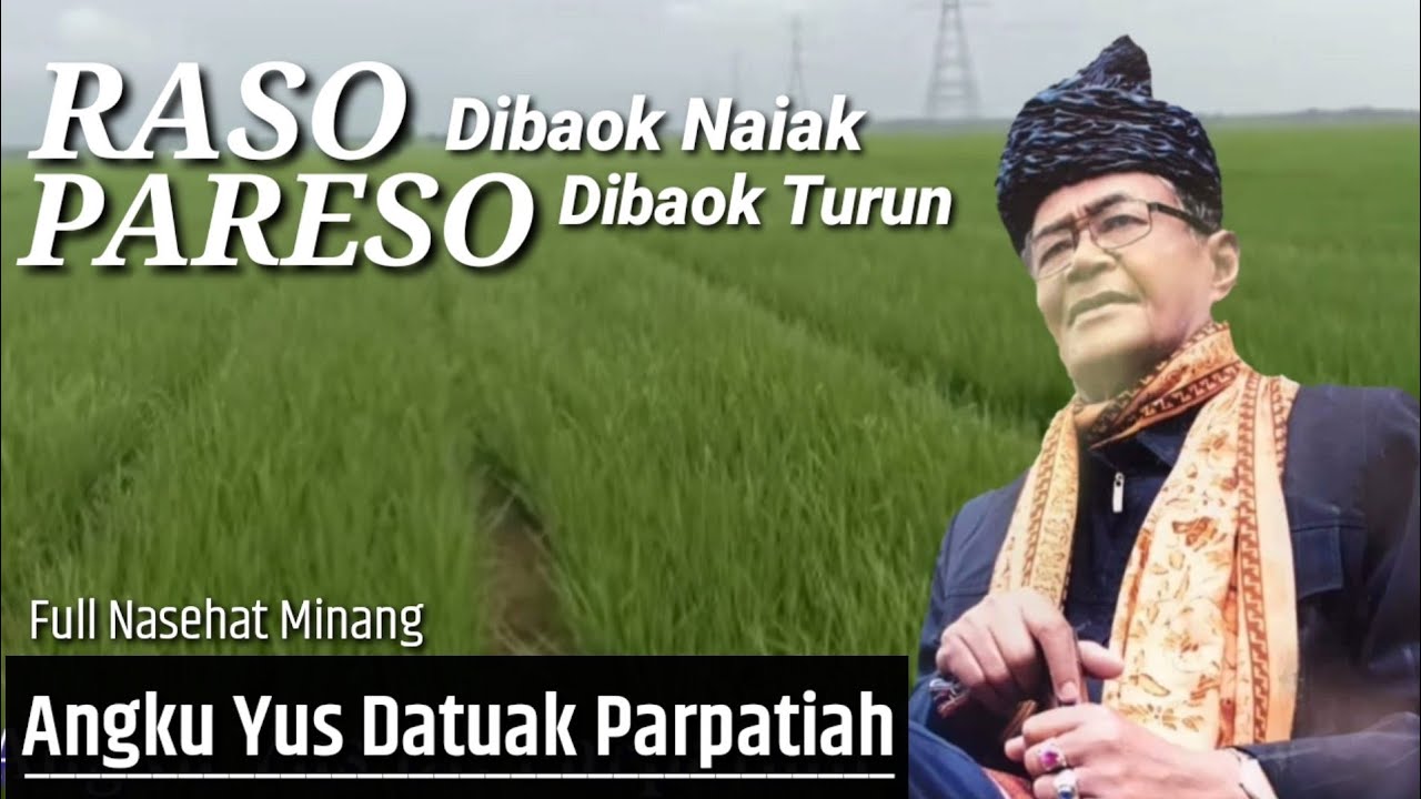 [FULL] Datuak Parpatiah ||RASO dibaok naiak PARESO dibaok turun