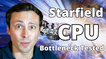 Starfield CPU Bottlenecks Tested- Is your CPU ready for Starfield?