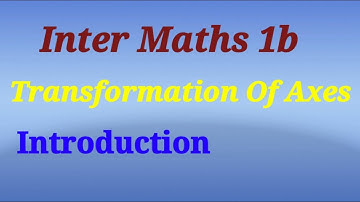 Introduction of transformation of axes  inter maths 1b