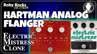 Roby Rocks Live | HARTMAN ANALOG FLANGER: Il migliore clone ELECTRIC MISTRESS