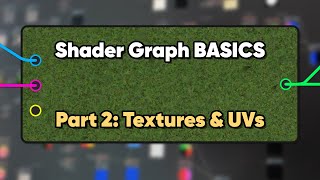 Unity Shader Graph Basics (Part 2 - Textures and UVs)