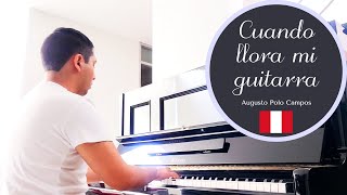 Cuando llora mi guitarra (vals peruano) (piano cover) - Mauricio Ubillús