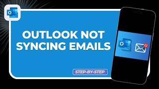 How to Fix Outlook Not Syncing Emails