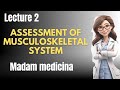 Assessment of musculoskeletal system by madam medicina #healthassessment