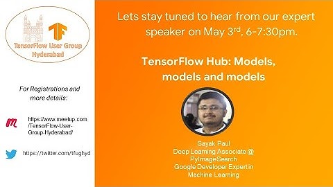 TensorFlow Hub: Models, Models, and Models | TFUG Hyd | India