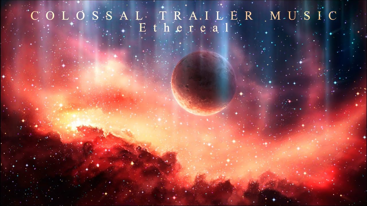 Colossal Trailer Music - Ethereal (Slowed, Reverb & Extended) Ethereal Vocals Ambient Song