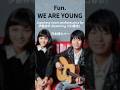 We Are Young   Fun.   日本語カバー #shorts  #fun  #川口春奈  #日本語カバー