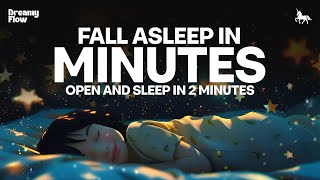 Fall Asleep IMMEDIATELY with This 60 Minutes Deep Sleep Music! | Dreamy Flow