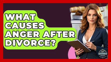 What Causes Anger After Divorce? - Get Divorce Answers