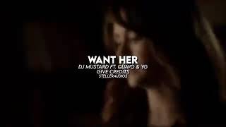 Want her | Edit Audio