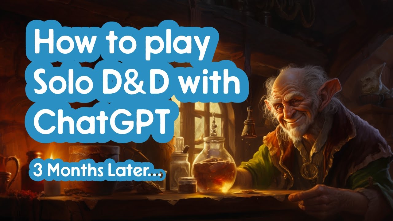 Three Months of Solo Dungeons and Dragons with ChatGPT [video]