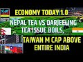 Nepal Tea Vs Darjeeling Tea Issue Boils, Taiwan M Cap Above Entire India