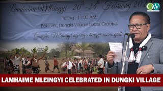 LAMHAIME MLEINGYI CELEBRATED IN DUNGKI VILLAGE