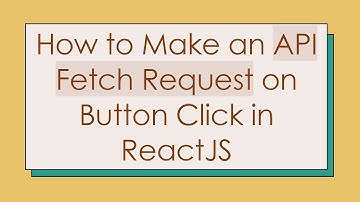 How to Make an API Fetch Request on Button Click in ReactJS