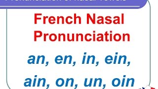 French Lesson 126 - Pronunciation of AIN EIN OIN UN IN EN AN ON - Nasal vowels in French