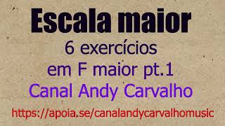 Escala maior em 6 exercícios pt.1 (F maior)