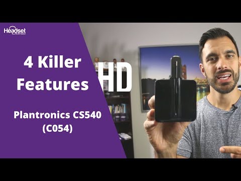 4 Killer Features of the Plantronics CS540 You Probably Don't Know!