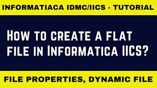 How to Create a Flat File in Informatica IDMC? | NiC IT Academy
