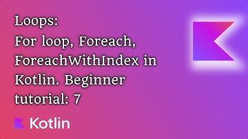 Loops: For loop, Foreach, ForeachWithIndex in Kotlin. Beginner tutorial: 7. @CharlesRealm Tamil