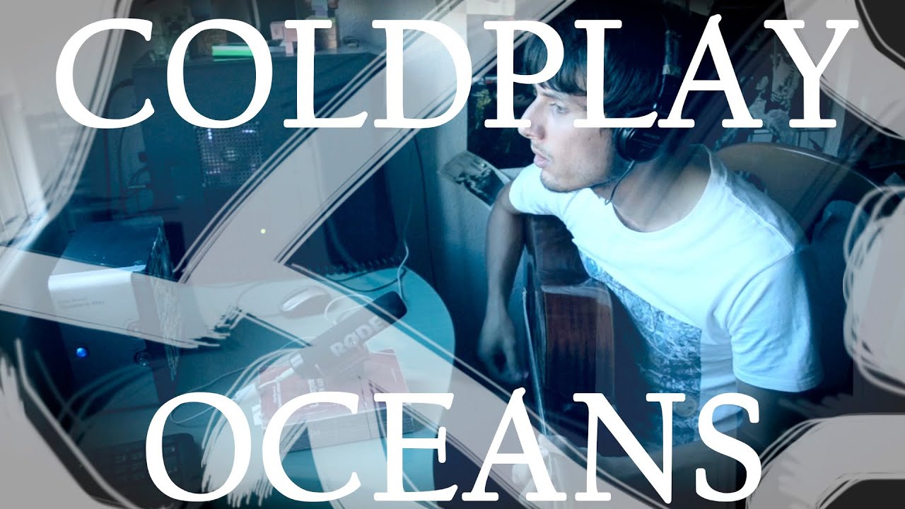 Coldplay Oceans (Cover) Full HD YouTube