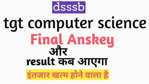 dsssb TGT COMPUTER science final Anskey result