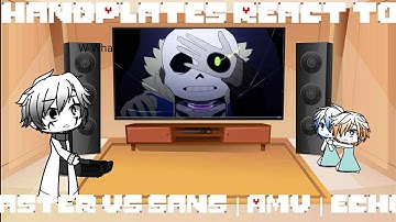Multiverse 427 Ep 21 || Handplates React to Gaster VS Sans | AMV | Echo || Gacha Club
