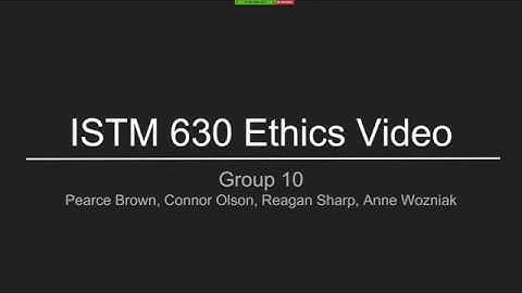 ISTM 630 Group 10 Ethical Video