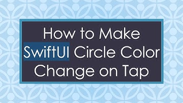 How to Make SwiftUI Circle Color Change on Tap