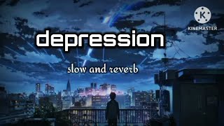 Depression..song.slow and reverbed