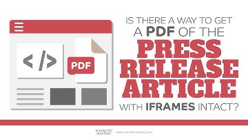 Is There A Way To Get A PDF Of The Press Release Article With iFrames Intact?