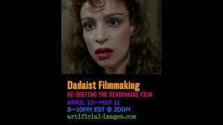 Dadaist Filmmaking 2026 (Up Close &amp; Personal)