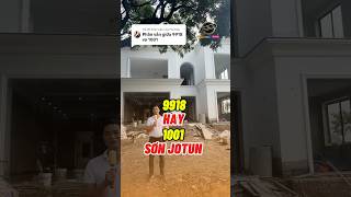 9918 hay 1001 Sơn Jotun #sonjotunninhbinh #sonduluxninhbinh #sonmykolorninhbinh