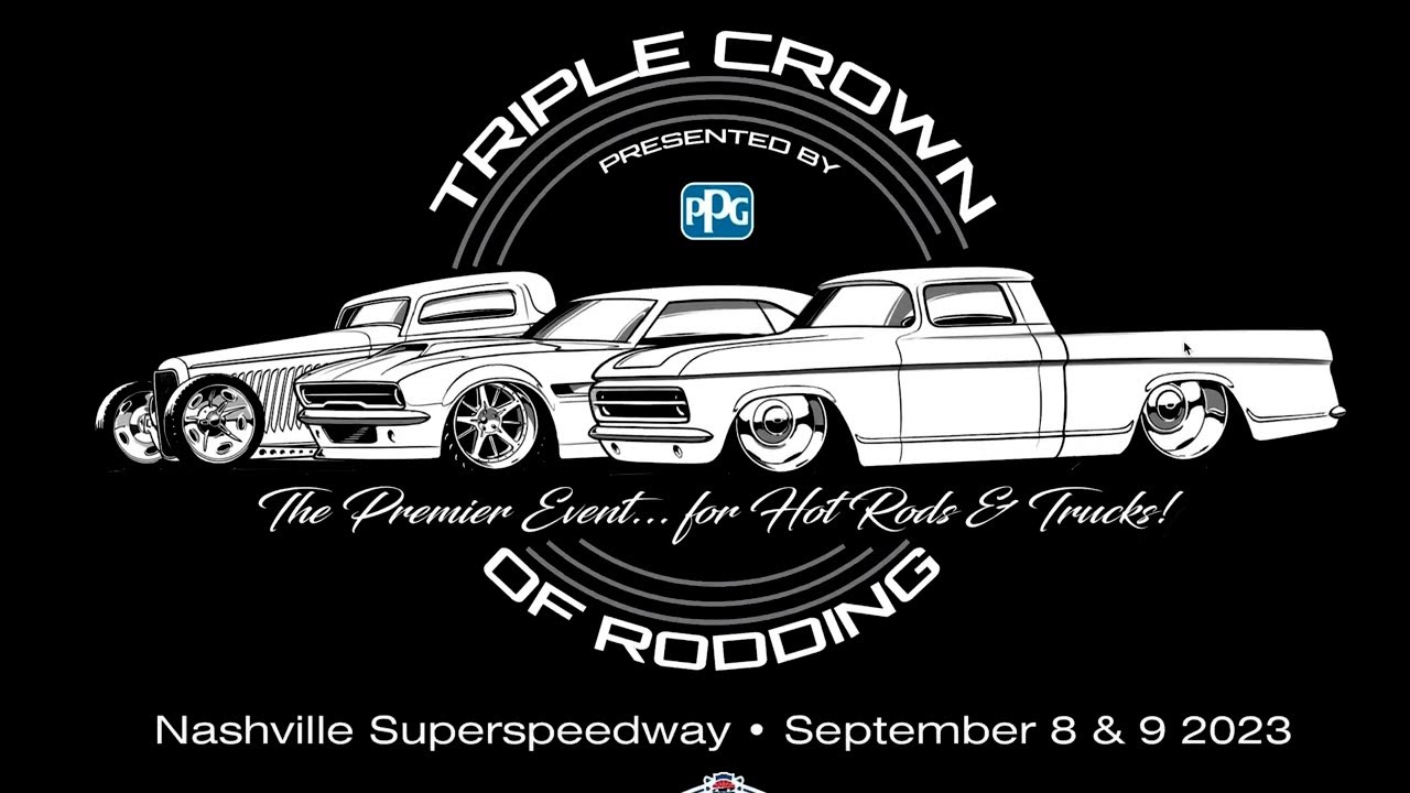 Triple Crown of Rodding September 8 and 9 2023 Nashville Motor