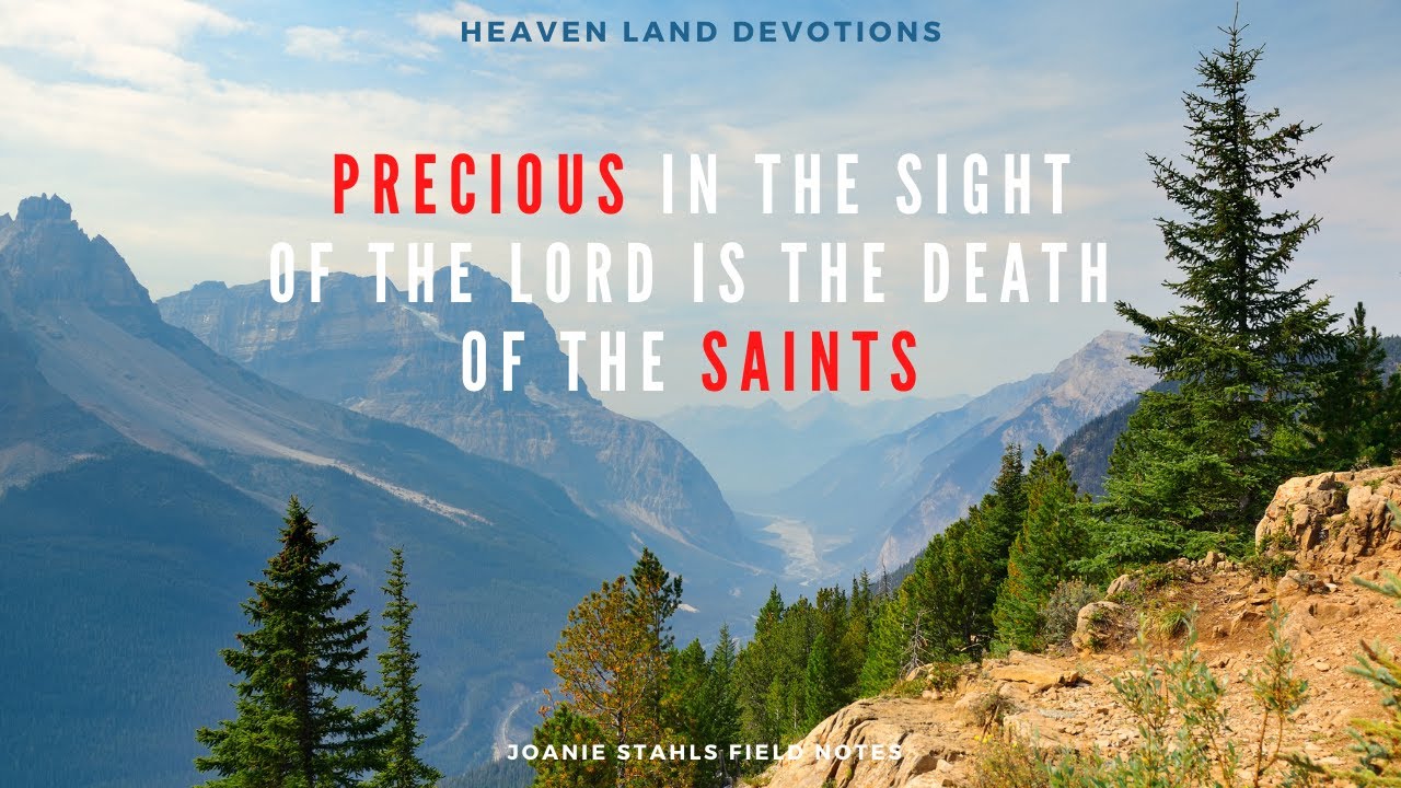 Heaven Land Devotions Precious In The Sight of The Lord Is The Death