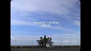 PHONO TONES  「GOLD」 MUSIC VIDEO