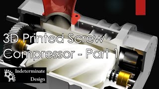 3D Printed Screw Compressor - Part 1 Design