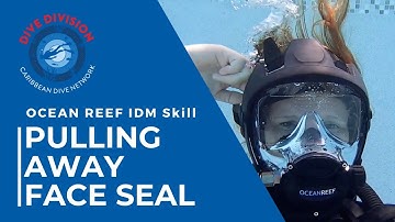 Pulling Away the Face Seal of IDM - Ocean Reef Full Face Skill - Tutorial & Training Demo