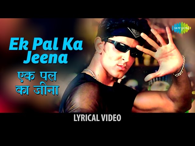 Ek Pal Ka Jeena with lyrics | एक पल का जीना | Kaho Naa Pyaar Hai | Hrithik Roshan | Amisha class=