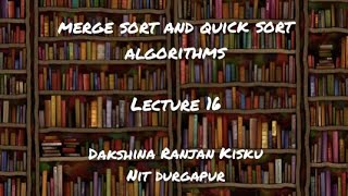 DS-Lecture 16: Merge Sort (Part 2), Quick Sort Algorithms