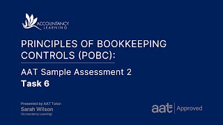 Principles of Bookkeeping (POBC): AAT Sample Assessment 2 - Task 6 (of 8)