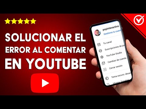 ¿Cómo solucionar el error al comentar dentro de YOUTUBE? - Causas y arreglo fácil