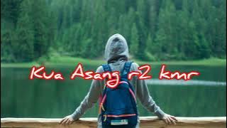 🔴WAYASE_KUA ASANG‼R2 KMR 2025